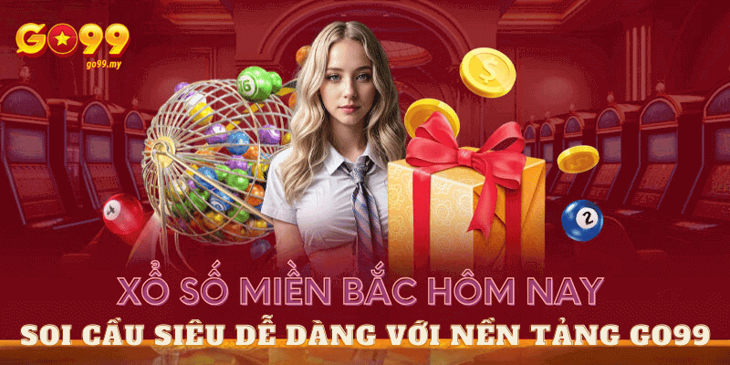 xổ số miền bắc hôm nay tại Go99